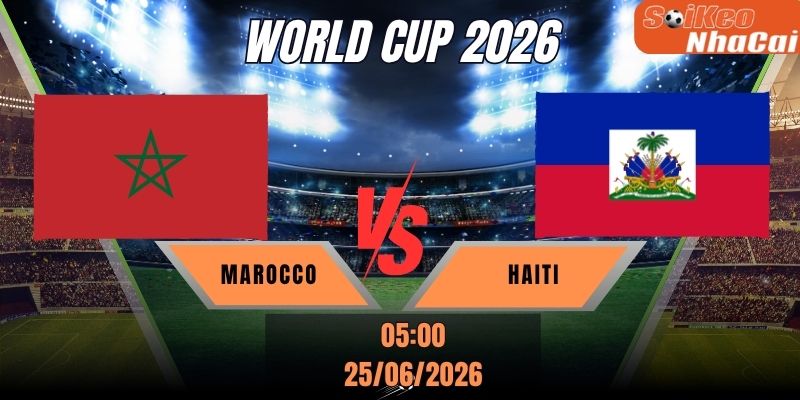 Soi kèo nhà cái Morocco vs Haiti 05h00 ngày 25/06 - World Cup 2026