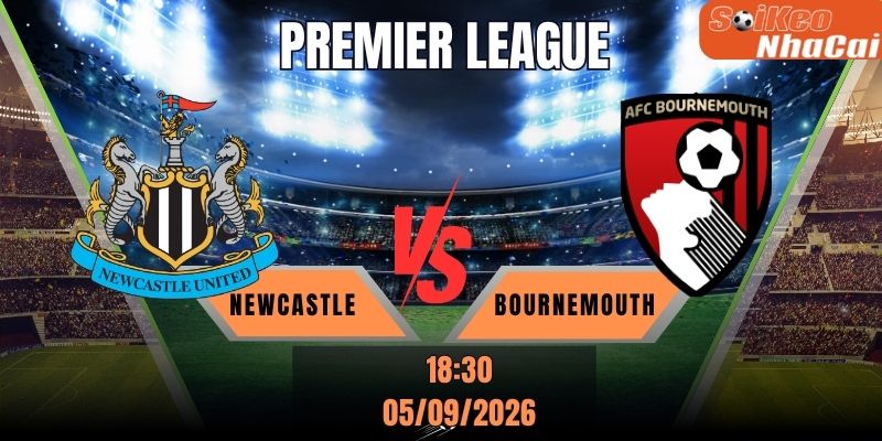 Soi kèo nhà cái Newcastle vs Bournemouth 18h30 ngày 05/09 – Premier League